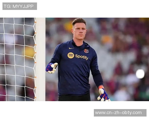 巴萨门将选择分析特尔施特根不在计划三名门将或将退役佩尼亚明夏回归展望